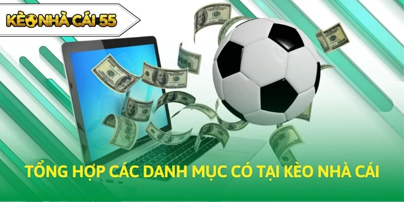 Tổng hợp các danh mục có tại Kèo Nhà Cái